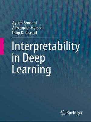 cover image of Interpretability in Deep Learning